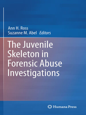 cover image of The Juvenile Skeleton in Forensic Abuse Investigations